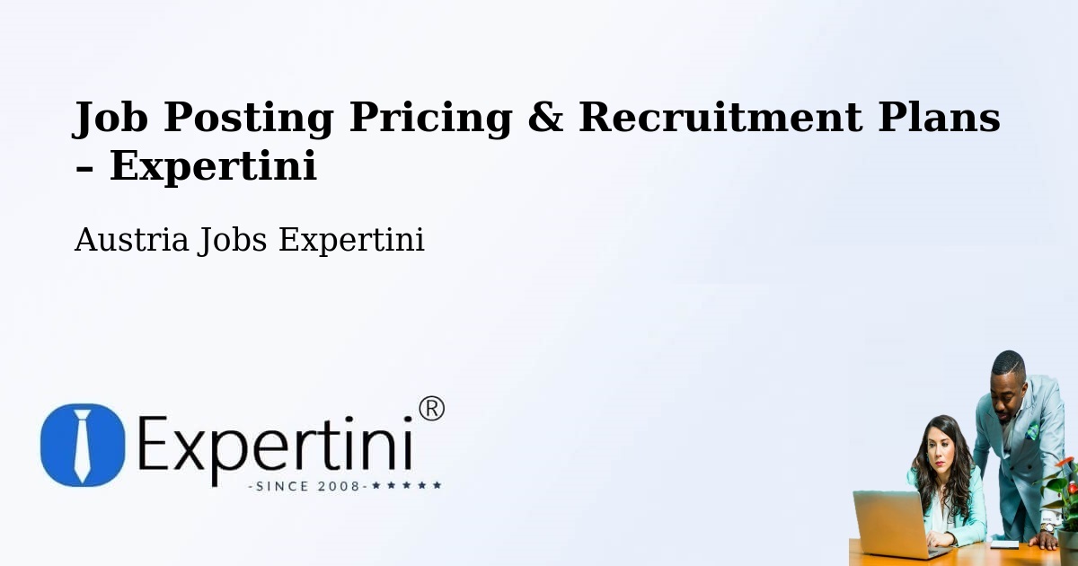 Job Posting Pricing & Recruitment Plans – Ebergassing - Ebergassing, Austria Jobs Expertini