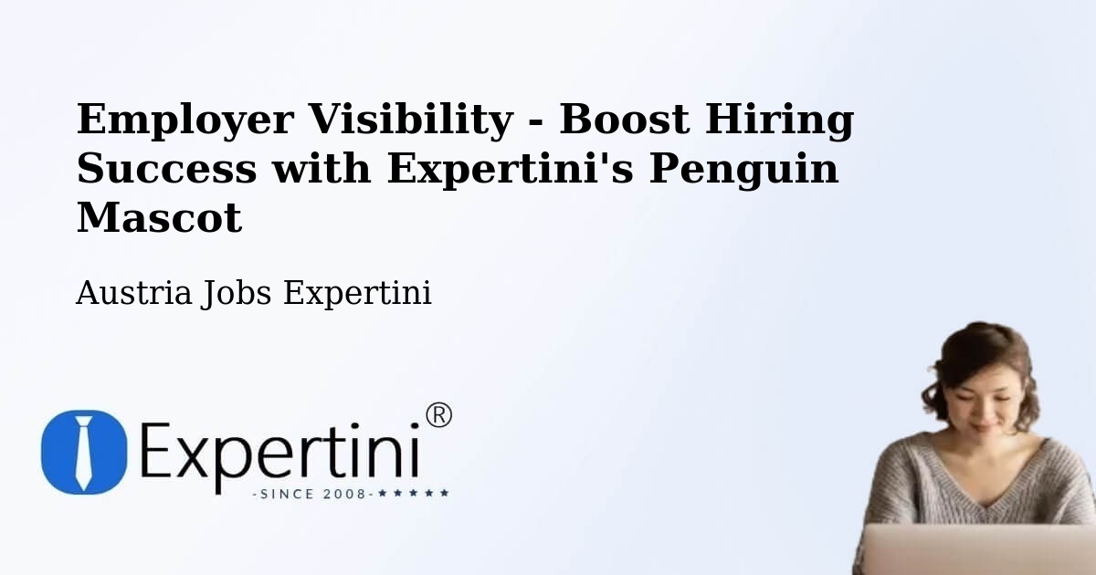 CV and Resume Visibility Optimization – Ebergassing - Austria Jobs Expertini